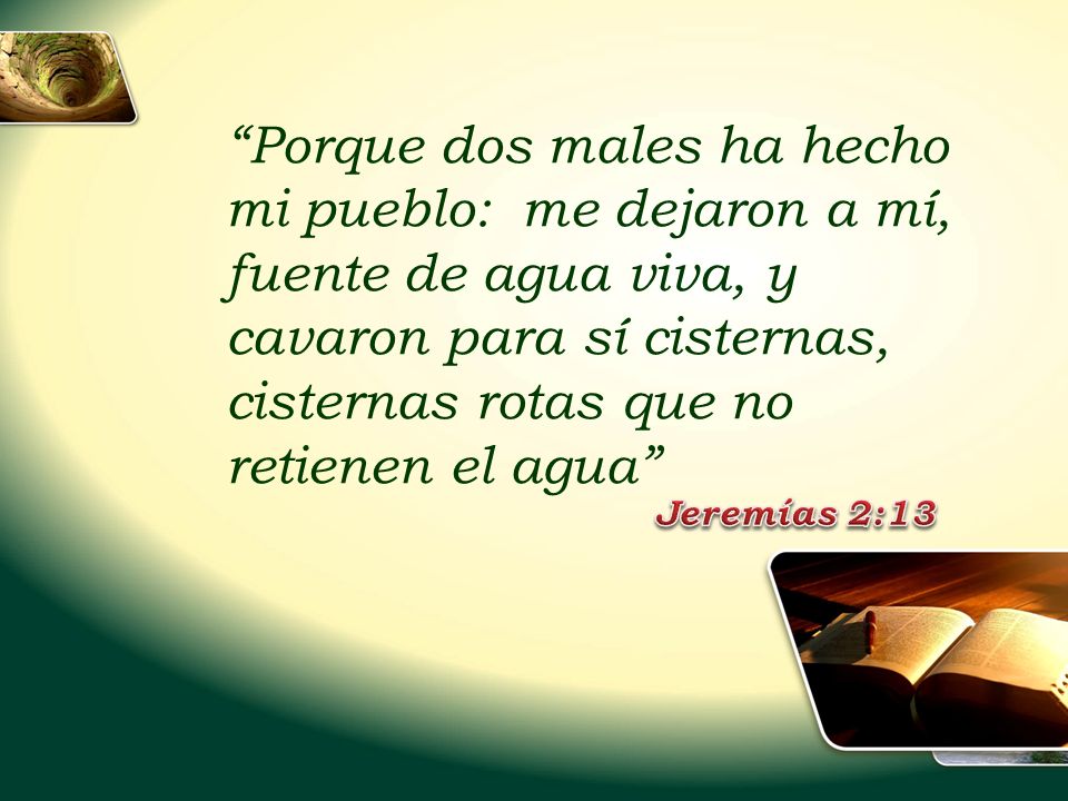 Jeremías 2:13.